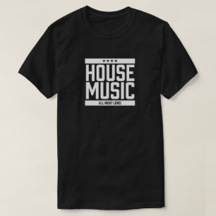Haus-Musik die ganze Nacht lang T-Shirt