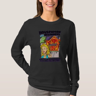 Hausarbeit für Anfänger Wie man Hausarbeit erledi T-Shirt