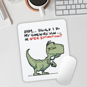 Hausaufgaben jetzt oder nach dem Aussterben? T-Rex Mousepad