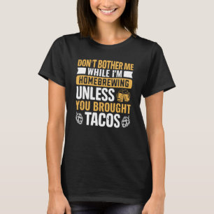 Hausbrauen Bier Brauen Alkohol Trinker Taco Liebe T-Shirt