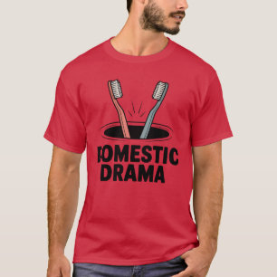 Häusliches Drama Lustiges Paar Zahnbürsten-Desig T-Shirt