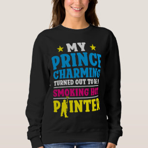 Hausmaler Dekorateur Freundin Ehefrau Mein Prinz Sweatshirt