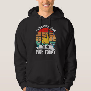 Hausmeister Reinigungskraft Ich werde heute nur mi Hoodie