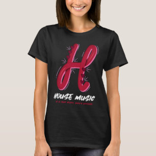 Hausmusik Deep House Seelenvoll T-Shirt