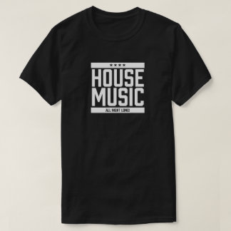 Hausmusik die ganze Nacht lang T-Shirt