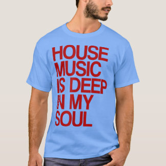Hausmusik ist tief in meinem Soul Rave Festival 11 T-Shirt