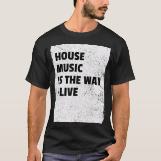 Hausmusik Leben Deep House Soulful House T-Shirt