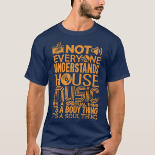 Hausmusik-Liebhaber-Shirt Nicht jeder versteht H T-Shirt