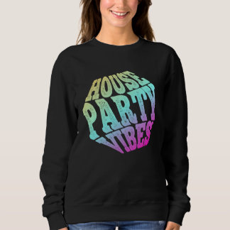 Hausparty Stimmung Sweatshirt