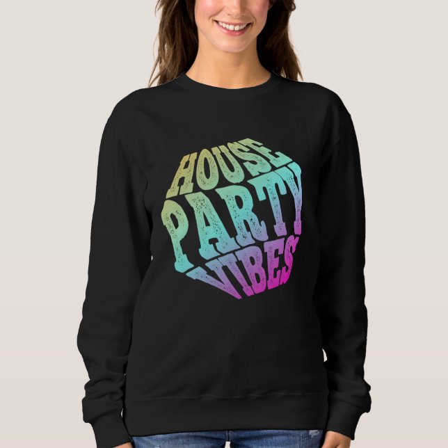 Hausparty Stimmung Sweatshirt (Vorderseite)