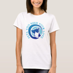 Haustiere, die Ihre Liebe benötigen T-Shirt