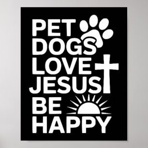 Haustiere Hunde lieben Jesus Sei glücklich Poster