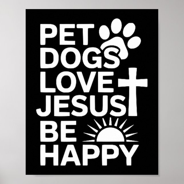 Haustiere Hunde lieben Jesus Sei glücklich  Poster (Vorne)