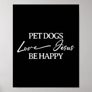 Haustiere Hunde lieben Jesus Sei glücklicher Hund Poster