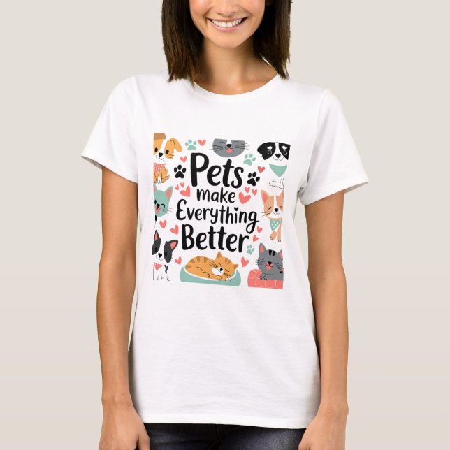 Haustiere machen alles besser T-Shirt (Vorderseite)