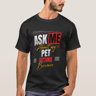 Haustiersitting Geschäft T-Shirt