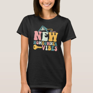 Hauswärmung Neue Hauseigentümerin Vibes Erstes Mal T-Shirt