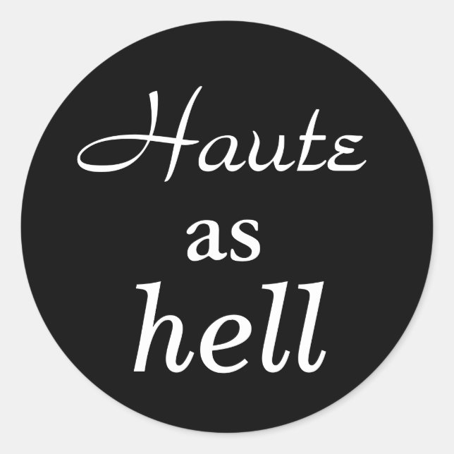 Haute als Hell Sticker (Vorderseite)