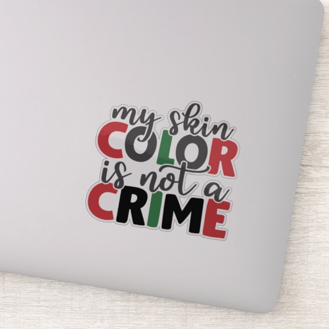Hautfarbe ist kein Verbrechen Aufkleber (Detail)