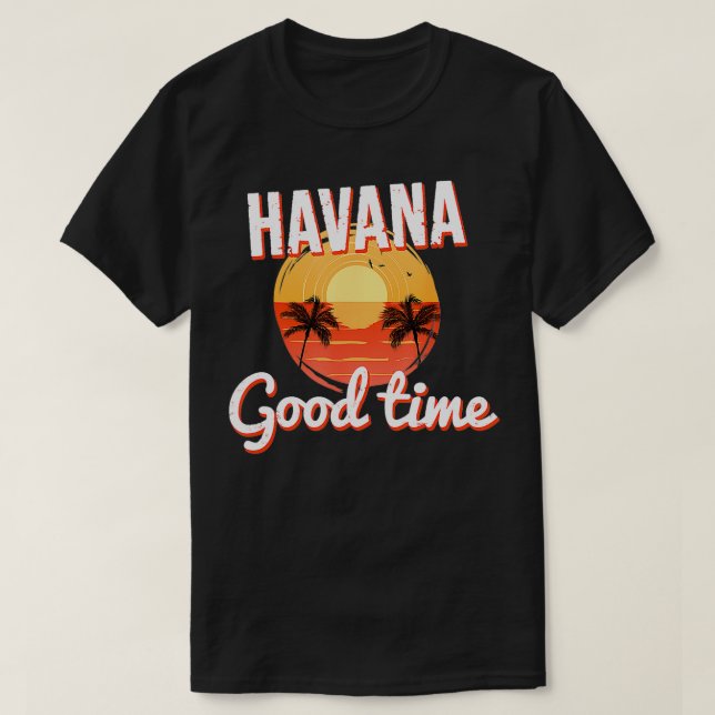 Havana Cuba Good Time T-Shirt (Design vorne)