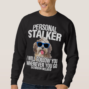 Havanese Dog Personal Stalker wird Ihnen Spaß mach Sweatshirt