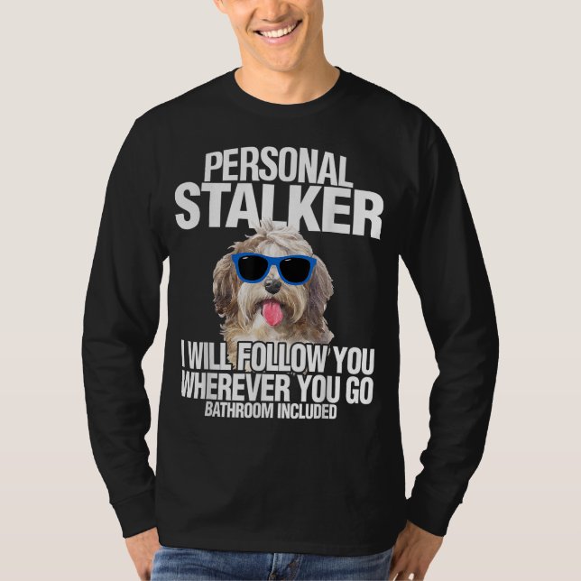 Havanese Dog Personal Stalker wird Ihnen Spaß mach T-Shirt (Vorderseite)