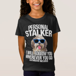 Havanese Dog Personal Stalker wird Ihnen Spaß mach T-Shirt
