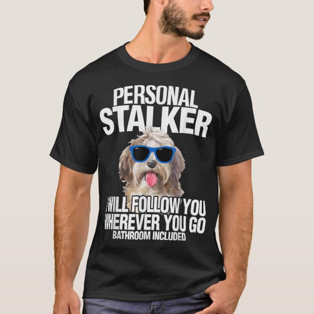 Havanese Dog Personal Stalker wird Ihnen Spaß mach T-Shirt (Vorderseite)