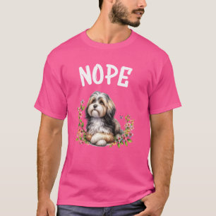 Havanese Funny Zitat Nope Lazy Pet für Hundefreund T-Shirt