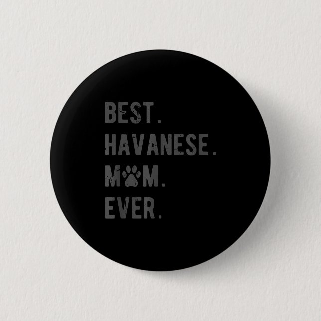 Havanese-Mama Aller Zeiten - Lustiges Havanese-Hun Button (Vorderseite)