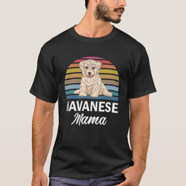 Havanese Mama  Havanese For Havanese T-Shirt (Vorderseite)