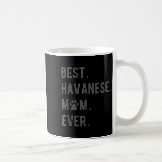 Havanese Mom Ever - Funny Havanese Dog Lover Gift  Kaffeetasse (Rechts)