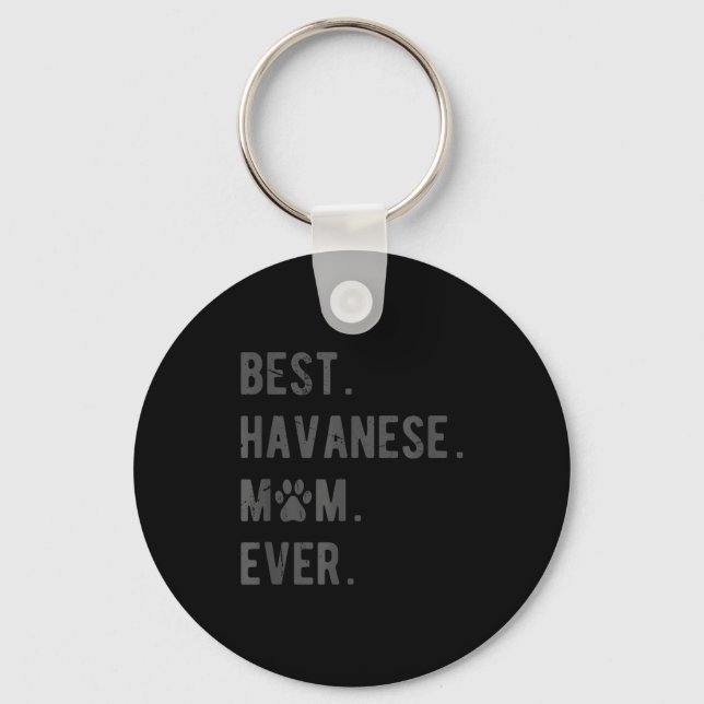 Havanese Mom Ever - Funny Havanese Dog Lover Gift  Schlüsselanhänger (Vorderseite)