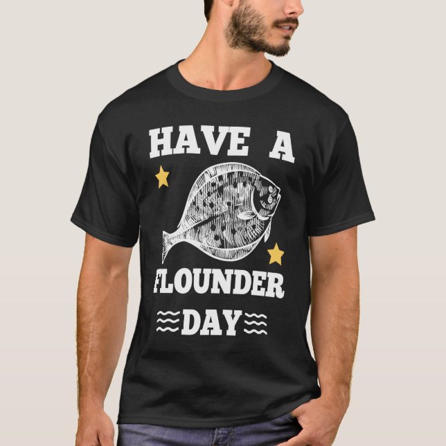 Have a Flounder Day Fishing Fun Outfit T-Shirt (Vorderseite)