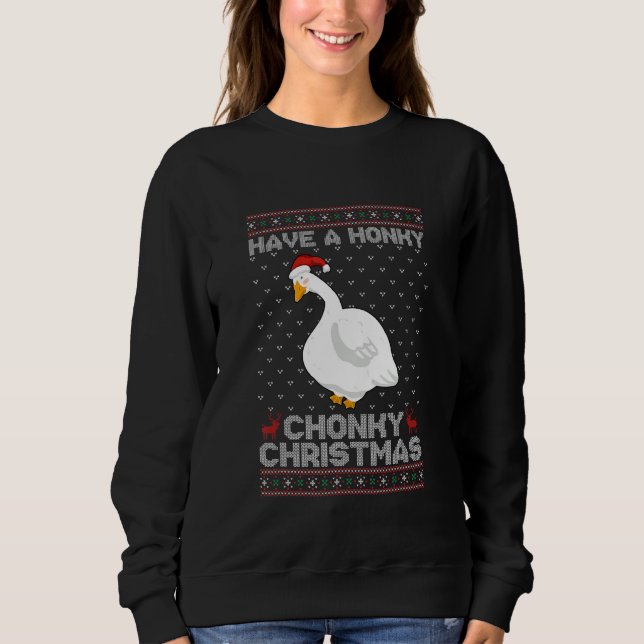 Have A Honky Chonky Christmas Funny Goose Sweatshirt (Vorderseite)