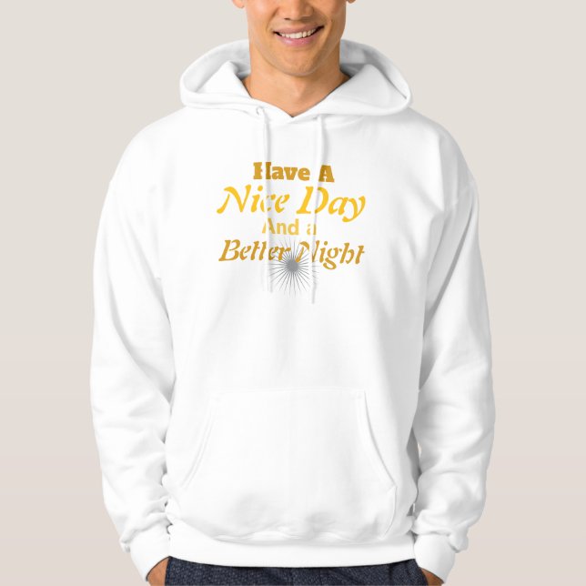 Have a Nice Day & a Better Night: | Cozy Positive Hoodie (Vorderseite)