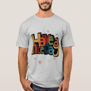 "Have a Nice Day" Retro Farbige Typografie Herren T-Shirt