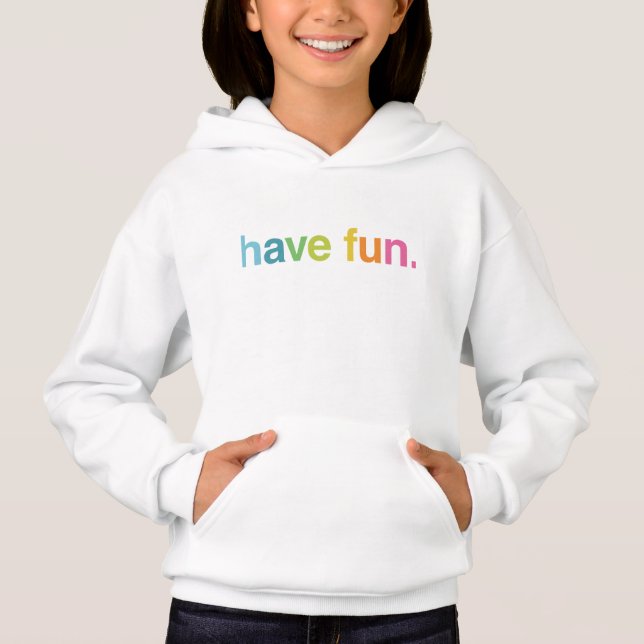 Have fun hoodie (Vorderseite)