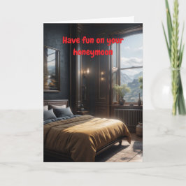 Have fun on your honeymoon. karte