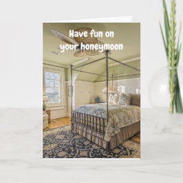 Have fun on your honeymoon. karte