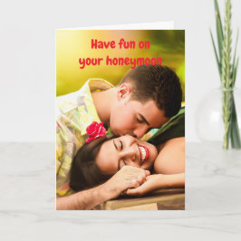 Have fun on your honeymoon. karte