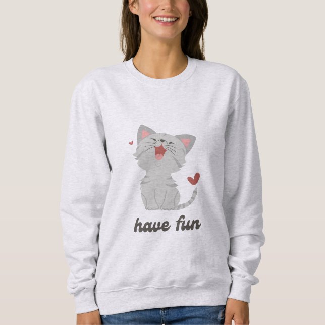 "Have fun" Sweat mit einer süßen Katze Sweatshirt (Vorderseite)