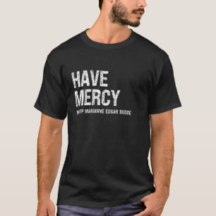 Have Mercy Bischof Marianne Edgar Budde passende F T-Shirt