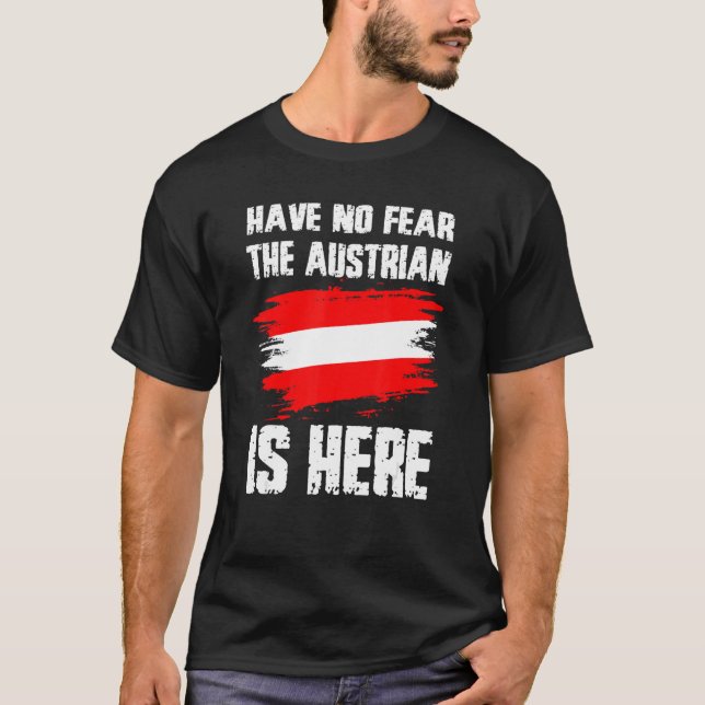 Have No Fear The Austrian Is Here Austria Flag Pri T-Shirt (Vorderseite)