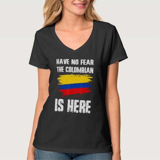 Have No Fear The Colombian Is Here Colombia Flag P T-Shirt (Vorderseite)