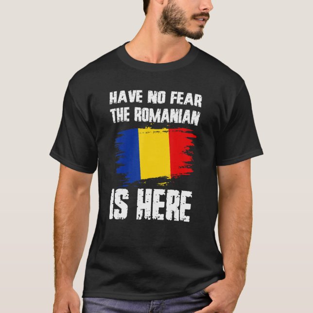 Have No Fear The Romanian Is Here Romania Flag Pri T-Shirt (Vorderseite)
