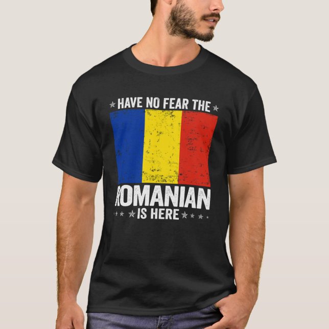 Have No Fearhe Romanian Is Here Romania Flag Desig T-Shirt (Vorderseite)