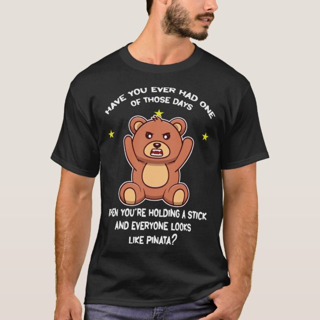 have you ever had one of those days bears T-Shirt (Vorderseite)