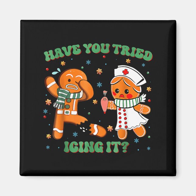 Have You Tried Icing It Funny Gingerbread Rn Nurse Magnet (Vorne)