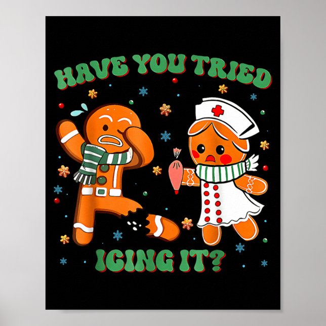 Have You Tried Icing It Funny Gingerbread Rn Nurse Poster (Vorne)